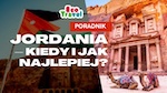 Planowanie podróży do Jordanii – kiedy i jak najlepiej?